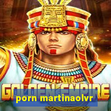 porn martinaolvr